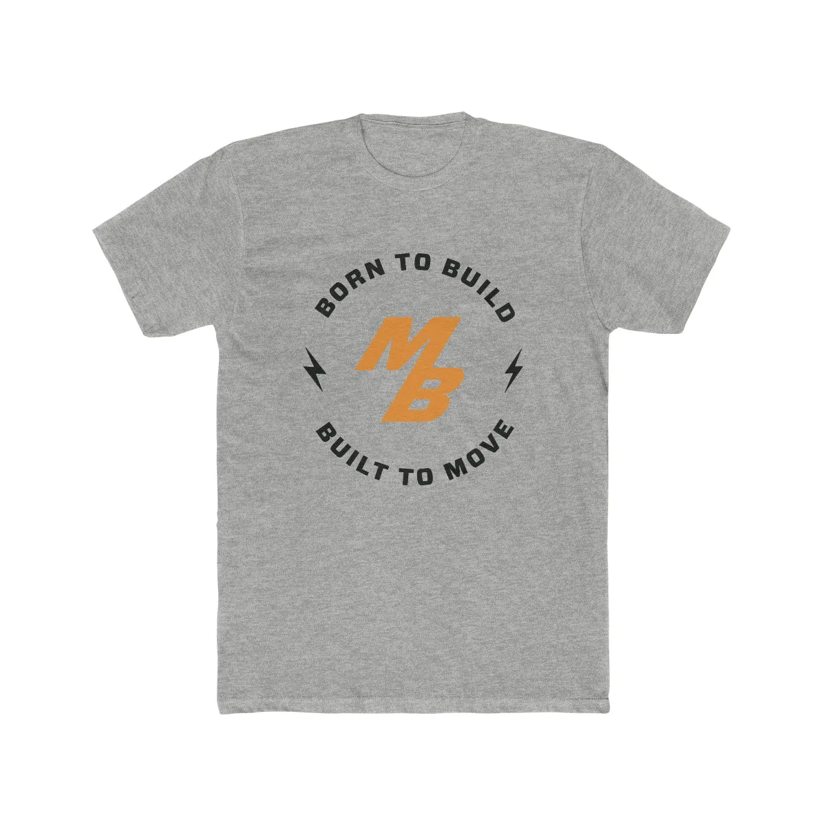Born to Build. Built to MOVE T-shirt