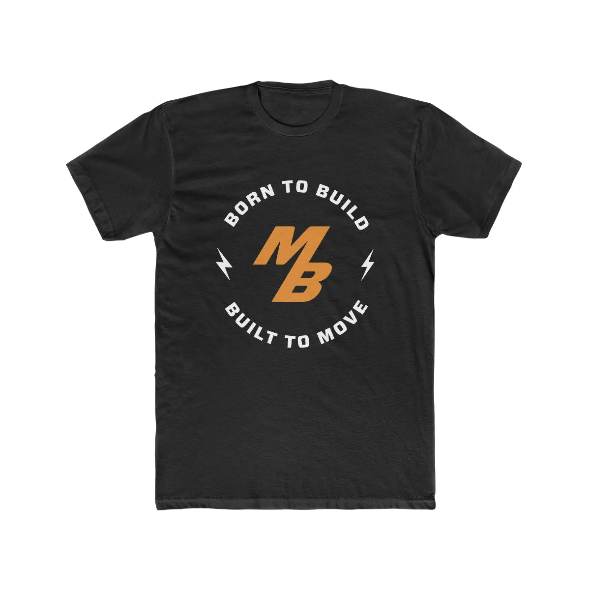 Born to Build. Built to MOVE T-shirt