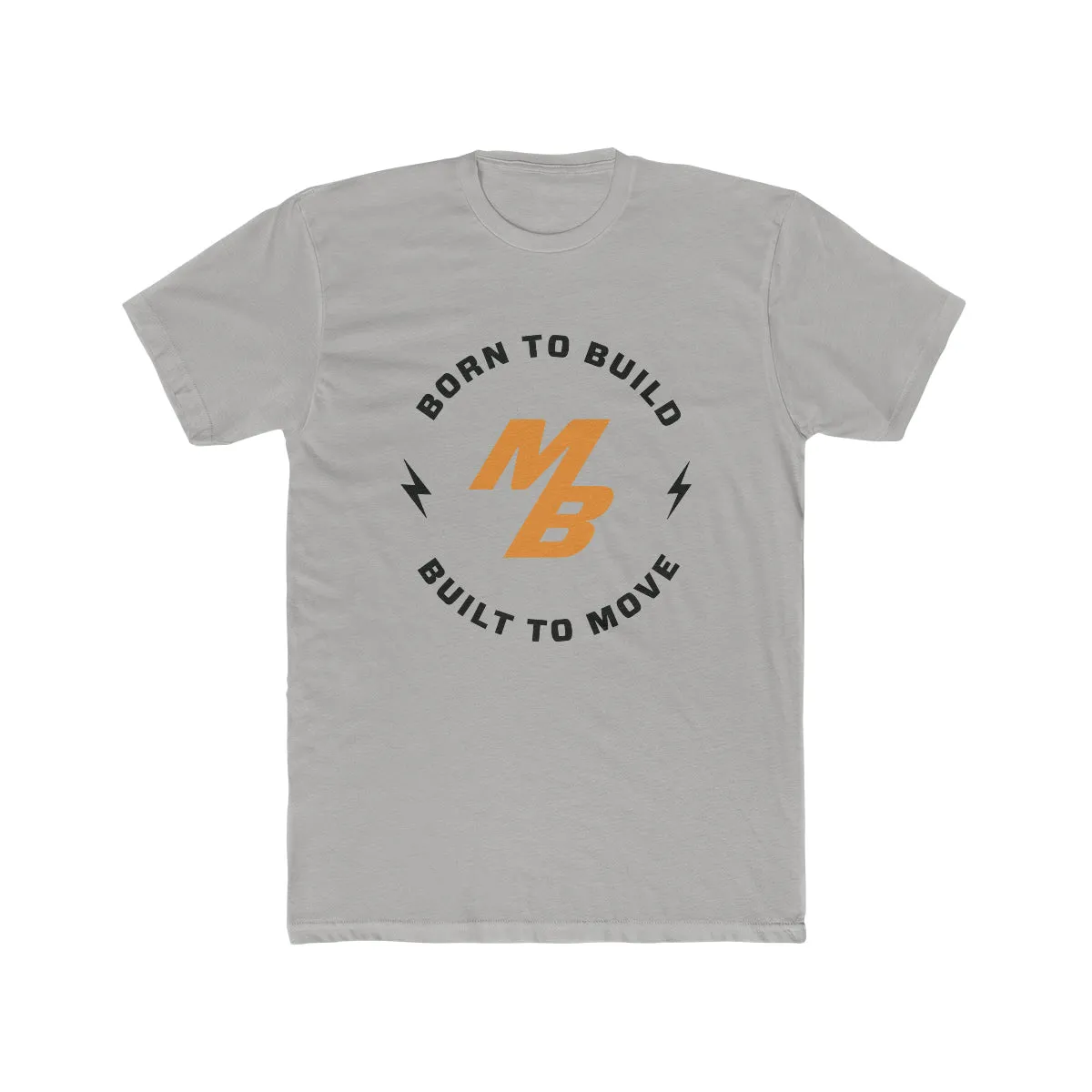 Born to Build. Built to MOVE T-shirt