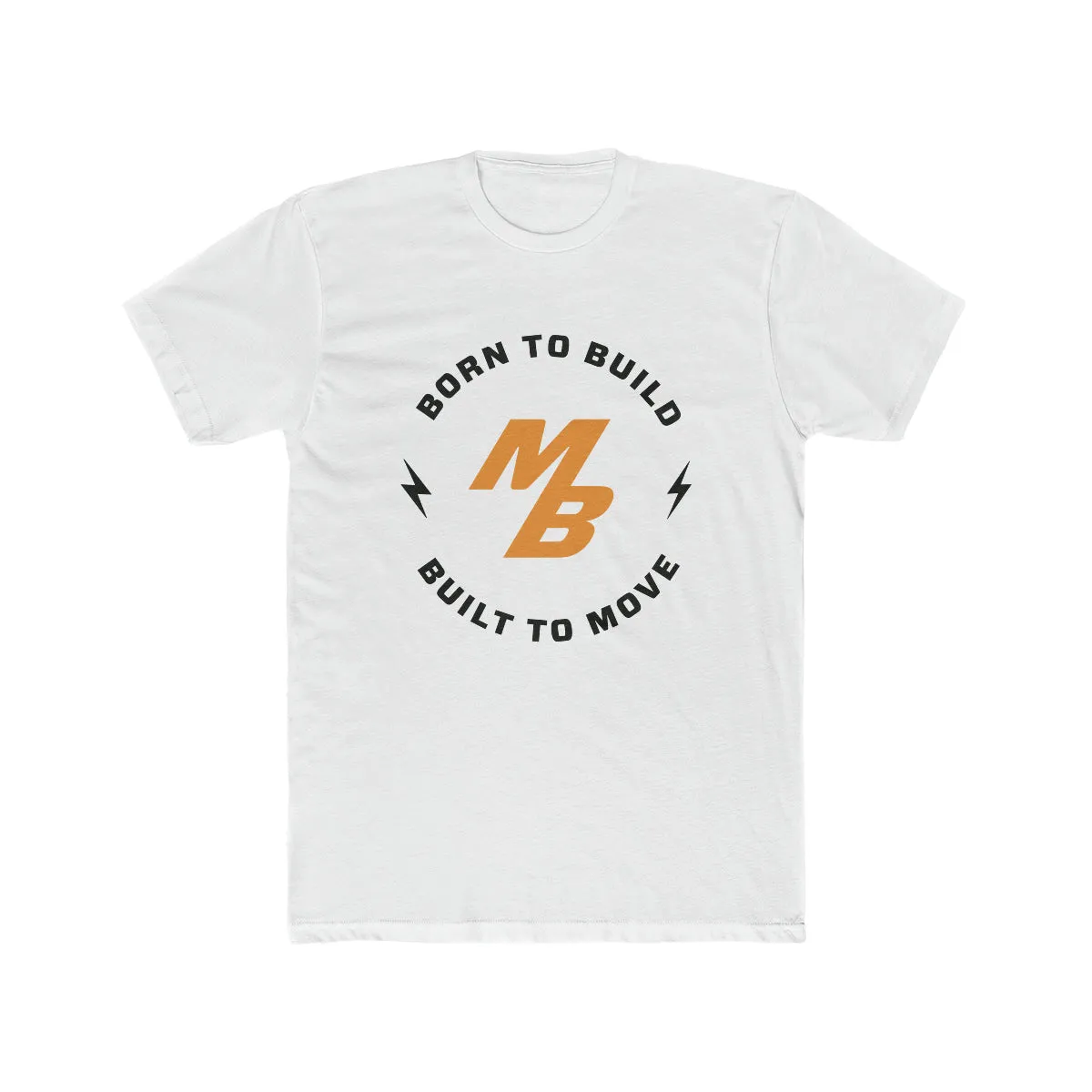 Born to Build. Built to MOVE T-shirt