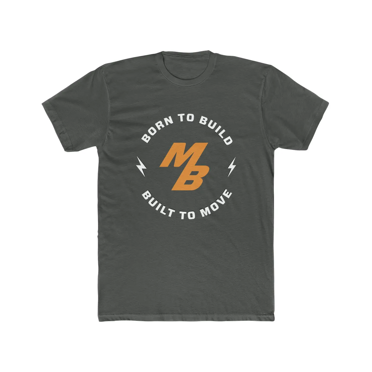 Born to Build. Built to MOVE T-shirt
